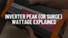 Inverter Peak (or Surge) Wattage Explained