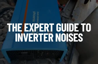 The Expert Guide to Inverter Noises